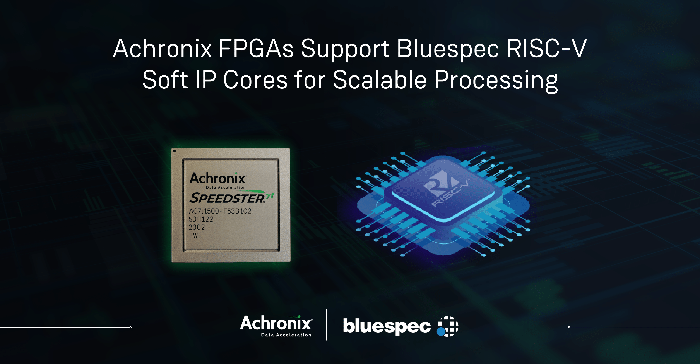 适用于Achronix FPGA的Bluespec支持Linux的RISC-V软处理器